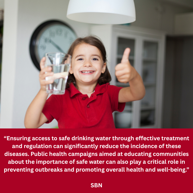 Smiling child holding a glass of water and giving a thumbs up. Caption reads: “Ensuring access to safe drinking water through effective treatment and regulation can significantly reduce the incidence of these diseases. Public health campaigns aimed at educating communities about the importance of safe water can also play a critical role in preventing outbreaks and promoting overall health and well-being.” 