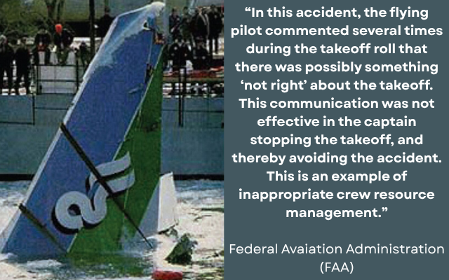 Tail of airplane sticking up out of a river. Caption reads: "In this accident, the flying pilot commented several times during the takeoff roll that there was possibly something 'not right' about the takeoff. This communication was not effective in the captain stopping the takeoff, and thereby avoiding the accident. This is an example of inappropriate crew resource management." -Federal Avaiation Administration (FAA)