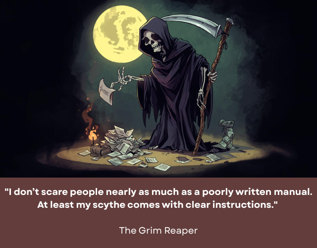 Skeleton wearing a robe and carrying a scythe with a large glowing moon in the background. Caption reads: "I don’t scare people nearly as much as a poorly written manual. At least my scythe comes with clear instructions." – The Grim Reaper