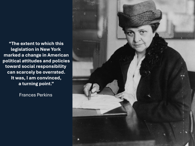 1918 photo of Perkins sitting at a desk while writing on a document. Caption reads: “The extent to which this legislation in New York marked a change in American political attitudes and policies toward social responsibility can scarcely be overrated. It was, I am convinced, a turning point.” – Frances Perkins&nbsp;