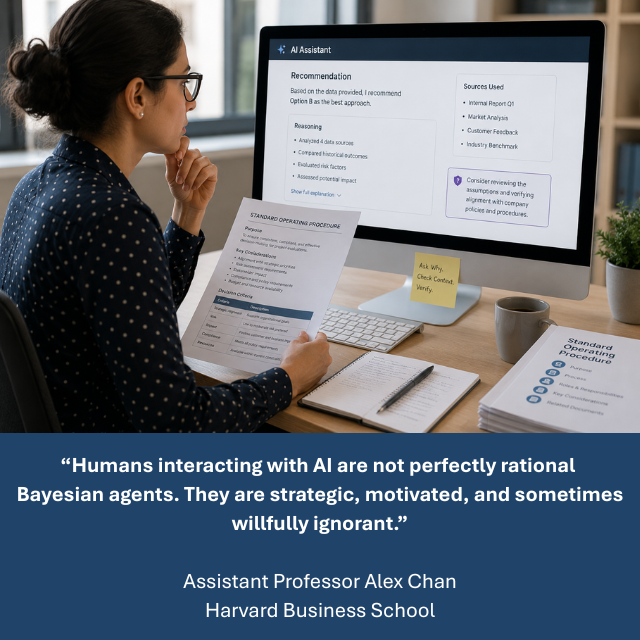 Professional reviewing an AI recommendation on a computer while comparing it with printed standard operating procedures. Caption reads: “Humans interacting with AI are not perfectly rational Bayesian agents. They are strategic, motivated, and sometimes willfully ignorant.” -Assistant Professor Alex Chan, Harvard Business School